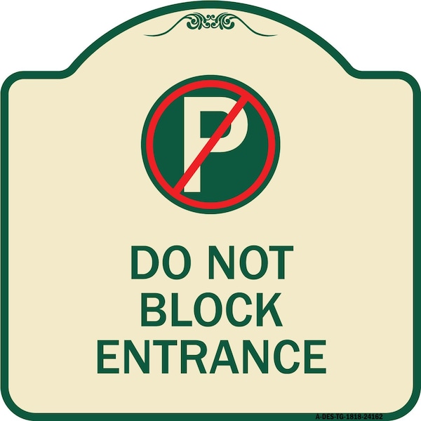 Signmission Do Not Block Entrance W/ No Parking Heavy-Gauge Aluminum Sign, 18" x 18", TG-1818-24162 A-DES-TG-1818-24162 - main